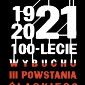 Pamiętajmy o setnej rocznicy III powstania śląskiego!