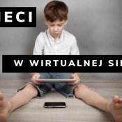 Poradnik dla rodziców „Dzieci w wirtualnej sieci”